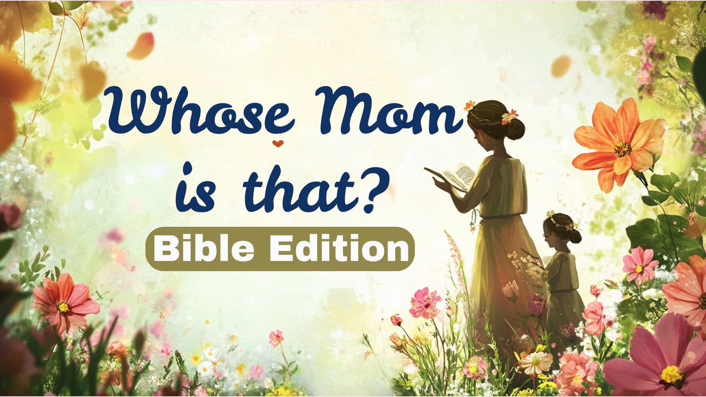 🧺 Whose Mom is That? – Bible Edition 🎉