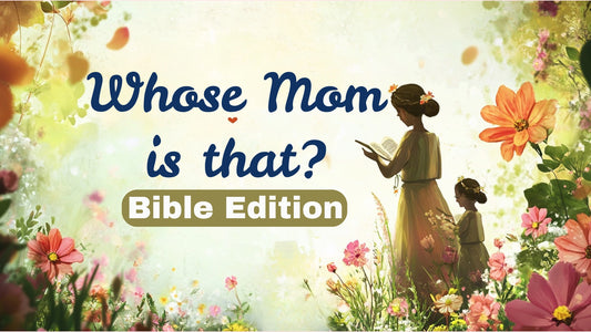 ๐งบ Whose Mom is That? โ Bible Edition ๐