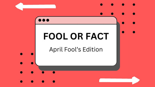 Fact or Fool - April Fool's Edition
