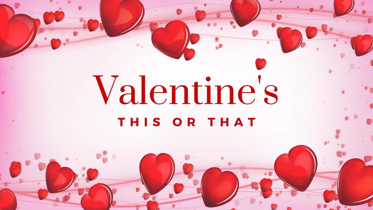 Valentine's This or That