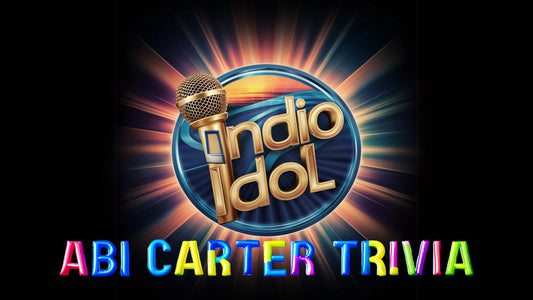 Indio Idol - Abi Carter Trivia