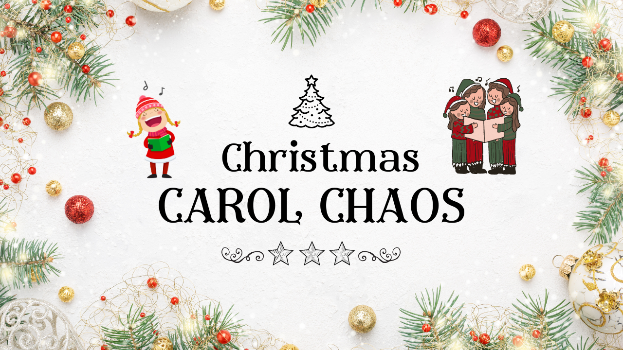 Christmas Carol Chaos