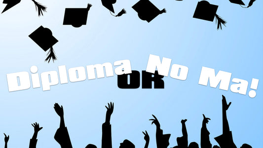 Diploma or No Ma